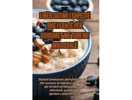 Livro Libër gatimi i shpejtë dhe i lehtë për ushqimet me turi me mikrovalë de Fatime Sula (Inglês)