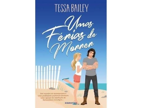 Livro Umas Férias de Morrer de Tessa Bailey (Português)