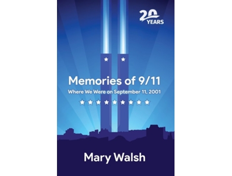 Livro Memories of 9/11 Where We Were on September 11, 2001 de Mary Walsh (Inglês)
