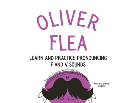 Livro Oliver the Flea Pronounce the letters f and v An Early Reading Speech Excercise Book de Elocin Pseu (Inglês)