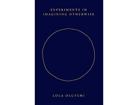 Livro Experiments in Imagining Otherwise de Lola Olufemi (Inglês)