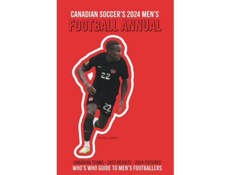 Livro Canadian Soccers 2024 Mens Football Annual de Richard Scott (Inglês)