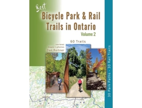 Livro Best Bicycle Park amp Rail Trails in Ontario - Volume 2 60 Car Free, Off- Road Bike Trails Reviewed de Dan Roitner (Inglês)
