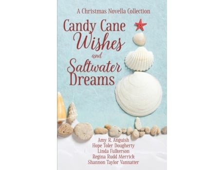 Livro Candy Cane Wishes And Saltwater Dreams A Christmas Novella Collection De Amy Anguish (inglês)