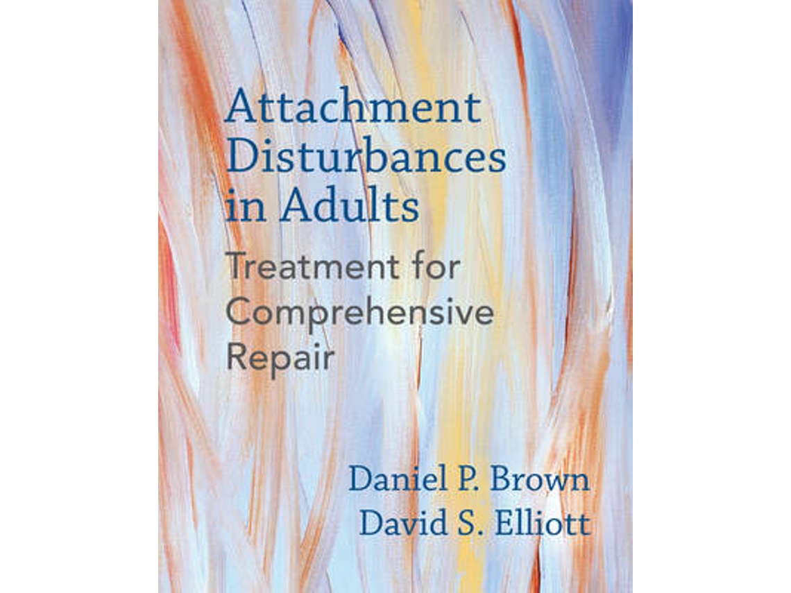 Livro Attachment Disturbances in Adults de Daniel P Brown Phd e David S Elliott Phd (Inglês - Capa Dura)