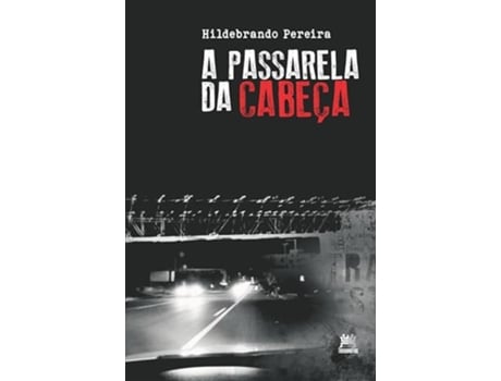 Livro A Passarela Da Cabeça de Hildebrando Pereira Neto (Português)