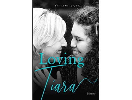 Livro Loving Tiara Memoir de Tiffani Goff (Inglês)