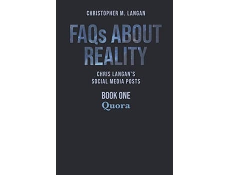 Livro FAQs About Reality Chris Langans Social Media Posts Book 1 Quora de Christopher Langan (Inglês)