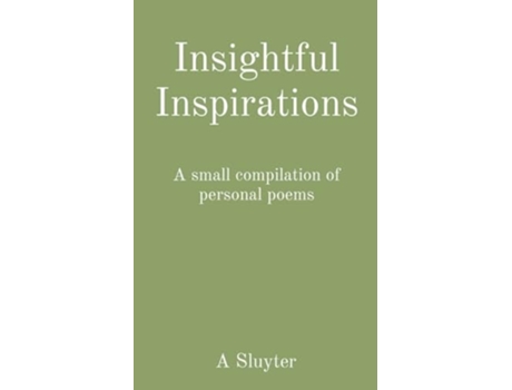 Livro Insightful Inspirations A small compilation of personal poems de A Sluyter (Inglês)