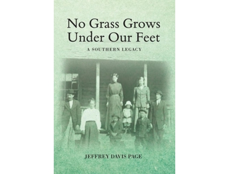 Livro No Grass Grows Under Our Feet A Southern Legacy de Jeffrey Davis Page (Inglês - Capa Dura)