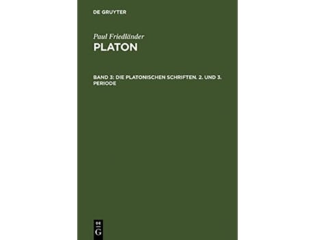 Livro Die Platonischen Schriften 2 Und 3 Periode German Edition de Paul Friedländer (Alemão - Capa Dura)