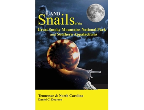 Livro Land Snails of the Great Smoky Mountains and the Southern Appalachians de Daniel C Dourson (Inglês)