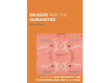 Livro deleuze and the humanities de edited by rosi braidotti , edited by kin yuen wong , edited by amy k s chan (inglês)