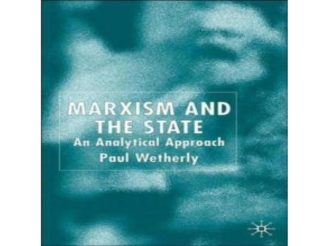 Livro Marxism and the State An Analytical Approach de Wetherly, Paul et al. (Inglês)
