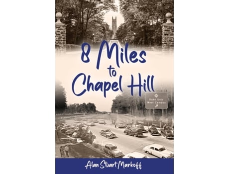 Livro Eight Miles to Chapel Hill de Alan Stuart Markoff (Inglês)
