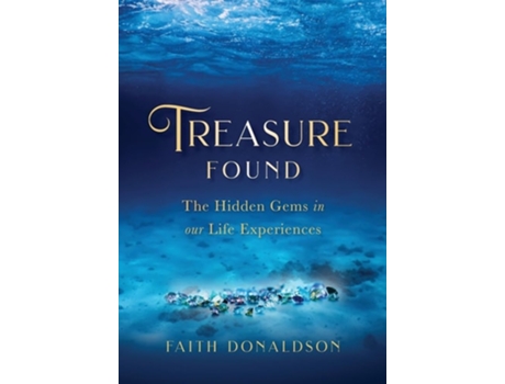 Livro Treasure Found The Hidden Gems in Our Life Experiences de Faith Donaldson (Inglês - Capa Dura)