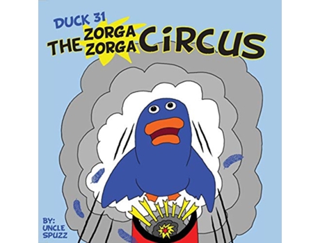 Livro Duck 31 The Zorga Zorga Circus 2 de Uncle Spuzz (Inglês)