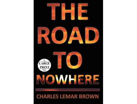 Livro The Road to Nowhere de Charles Lemar Brown (Inglês)