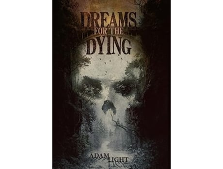 Livro Dreams for the Dying de Adam Light (Inglês - Capa Dura)