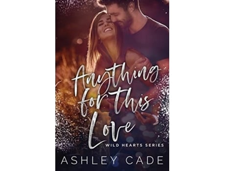 Livro Anything For This Love De Cade (inglês)