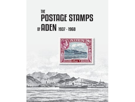 Livro The Postage Stamps of Aden 1937-1968 Peter James Bond (Inglês)