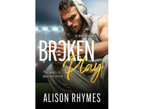 Livro Broken Play de Alison Rhymes (Inglês)