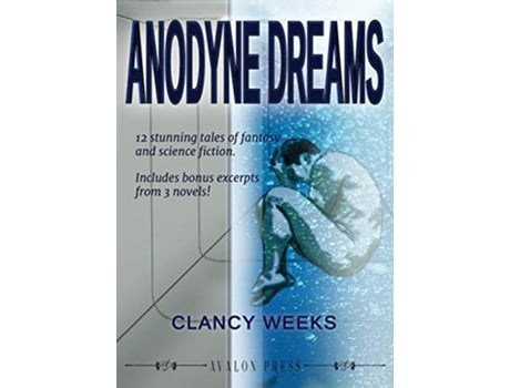 Livro Anodyne Dreams de Clancy Weeks (Inglês)