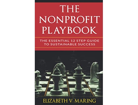Livro The Nonprofit Playbook The Essential 12 Step Guide to Sustainable Success de Elizabeth V Maring (Inglês)