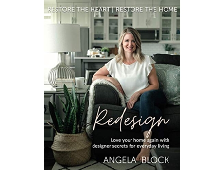 Livro Redesign Restore the Heart Restore the Home de Angela Block Angela Block (Inglês)