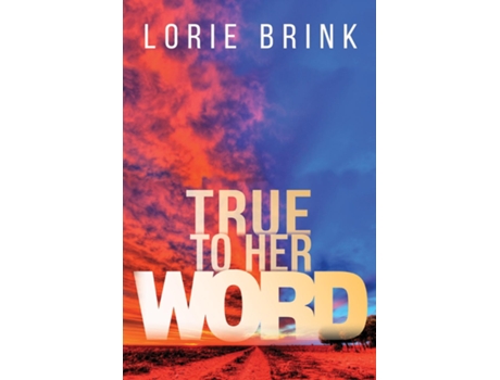 Livro True To Her Word de Lorie Brink (Inglês)