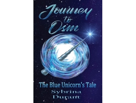 Livro Journey To Osm The Blue Unicorns Tale De Sybrina Durant (inglês)