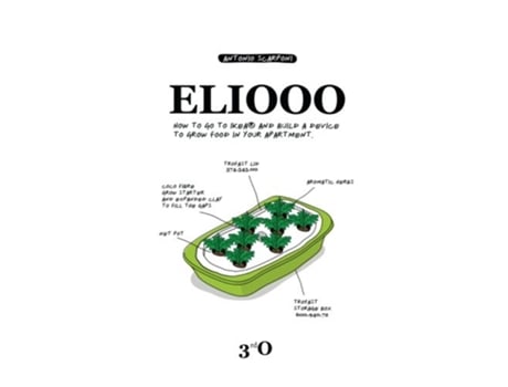 Livro ELIOOO How to go to IKEA and Build a Device to Grow Food in Your Apartment de Antonio Scarponi (Inglês)