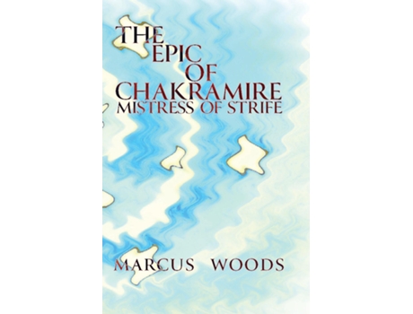 Livro The Epic of Chakramire de Marcus Caesar Woods (Inglês)