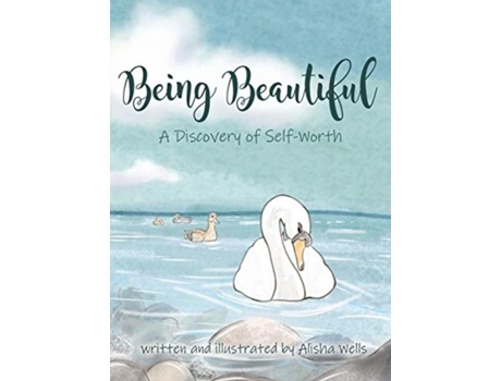 Livro Being Beautiful A Discovery Of Self-worth De Wells, Alisha Et Al. (inglês)