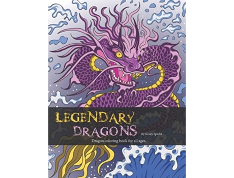 Livro Legendary Dragons: Dragon Coloring book for all ages Kristy J Specht (Inglês)