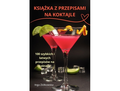 Livro KSIAZKA Z PRZEPISAMI NA KOKTAJLE de Inga Ziólkowska (Inglês)