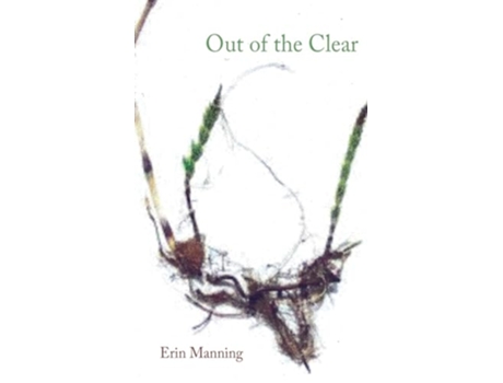 Livro Out Of The Clear de Erin Manning (Inglês)