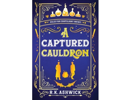 Livro A Captured Cauldron Rules for Compulsory Brews de RK Ashwick (Inglês)