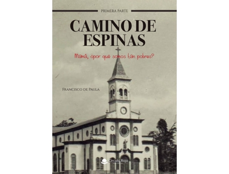 Livro Camino de espinas: mamá ¿por qué somos tan pobres? de Francisco de Paula (Espanhol - 2020)