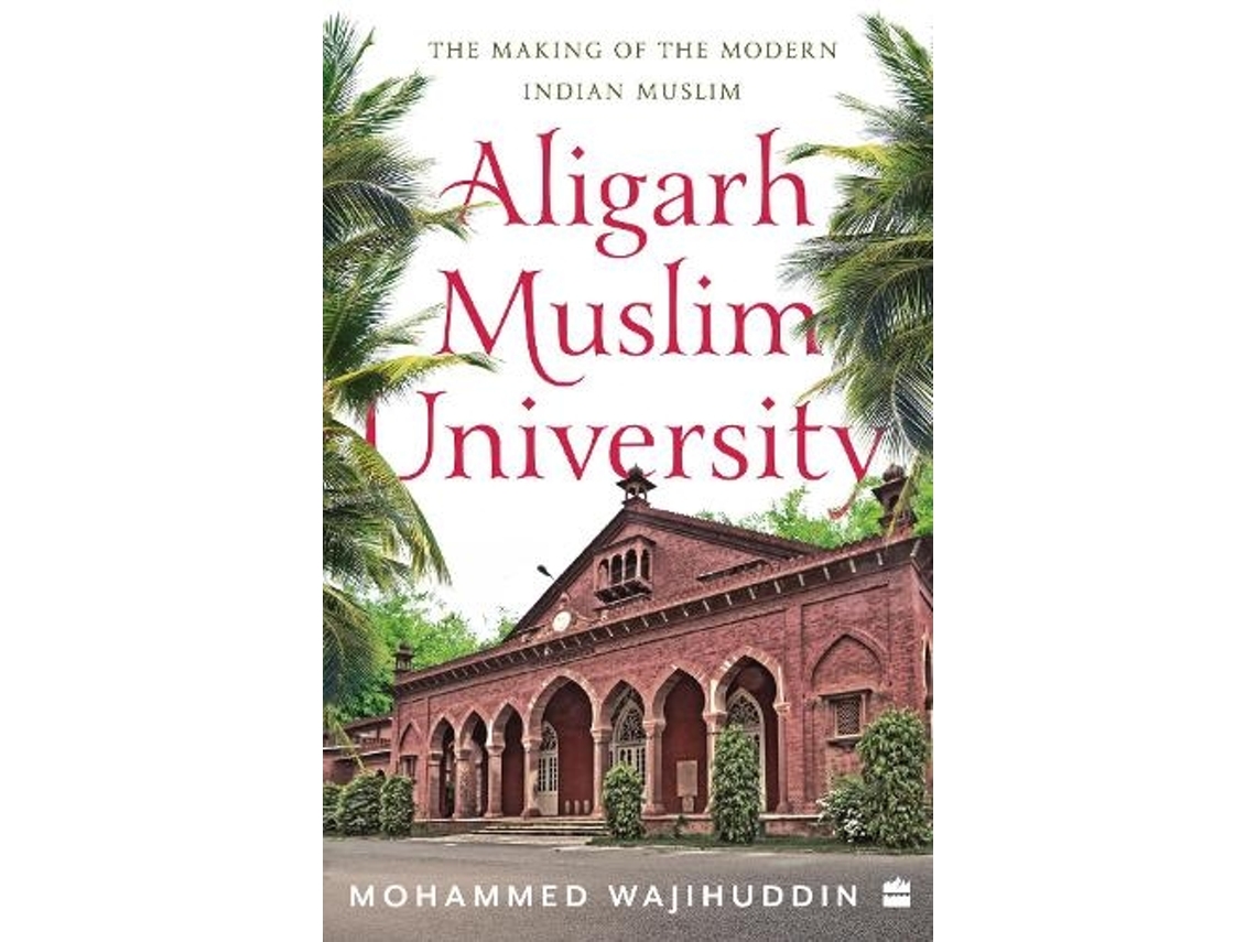 Livro Aligarh Muslim University de Mohammed Wajihuddin (Inglês)