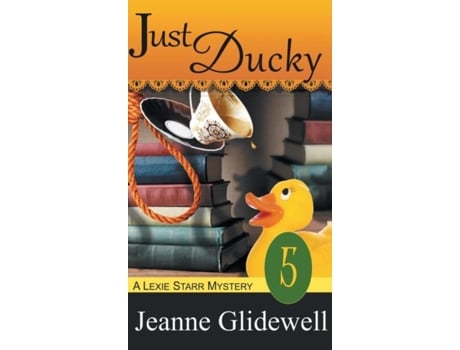 Livro Just Ducky De Jeanne Glidewell (inglês)