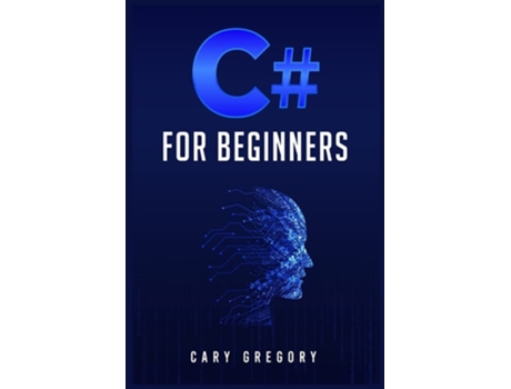 Livro C For Beginners A Complete C Programming Guide To Getting You Started Right Away! De Cary Gregory (inglês)