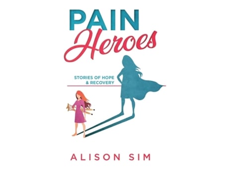 Livro Pain Heroes: Stories of Hope and Recovery Sim Alison (Inglês)