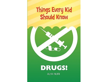Livro Things Every Kid Should Know DRUGS de Alya Nuri (Inglês)
