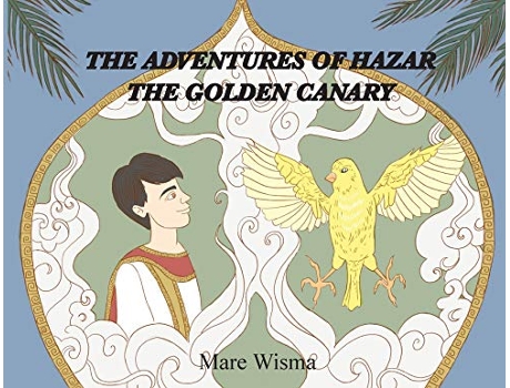 Livro The Adventures of Hazar the Golden Canary de Mare Wisma (Inglês)