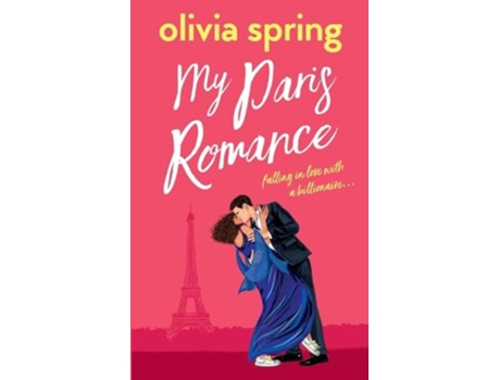 Livro My Paris Romance Falling In Love With A Billionaire de Olivia Spring (Inglês)