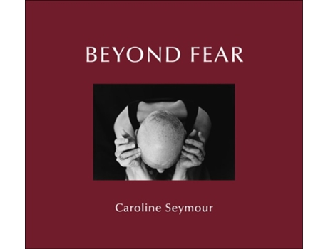 Livro Beyond Fear De Caroline Seymour E James Ginsburg (inglês - Capa Dura)