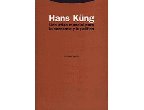 Livro Una Ética Mundial Para La Economía Y La Política de Hans Küng