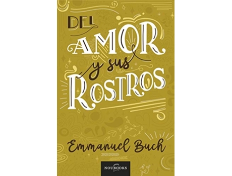 Livro El Amor Y Sus Rostros de Emmanuel Buch (Espanhol)