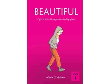 Livro Beautiful A Girls Trip Through the Looking Glass de Marie DAbreo Marie DAbreo (Inglês)